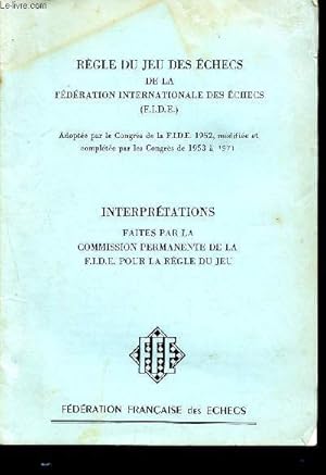 Image du vendeur pour Rgle du jeu des checs de la fdration internationale des checs - interprtations faites par la commission permanente de la F.I.D.E. pour la rgle du jeu - adopte par le congrs de la F.I.D.E. 1952, modifie et complte par les congrs de 1953  1971 mis en vente par Le-Livre