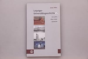 Seller image for LEIPZIGER UNIVERSITTSGESCHICHTE(N). 600 Jahre Alma Mater Lipsiensis for sale by INFINIBU KG