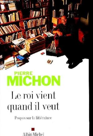 Immagine del venditore per Le roi vient quand il veut - Propos sur la littrature venduto da Le-Livre