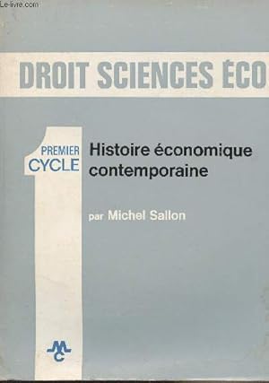 Image du vendeur pour Histoire conomique contemporaine - Premier Cycle, droit, sciences conomiques mis en vente par Le-Livre