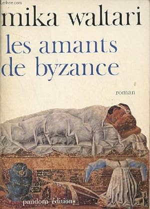 Image du vendeur pour Les amants de Byzance - Roman. mis en vente par Le-Livre