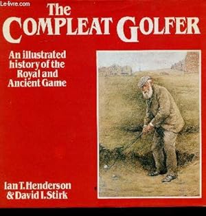 Bild des Verkufers fr The compleat golfer. An illustrated history of the Royal and Ancient game zum Verkauf von Le-Livre