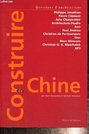 Bild des Verkufers fr Construire en Chine (Collection "Questions d'architecture") zum Verkauf von Le-Livre