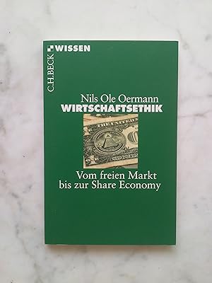 Wirtschaftsethik : vom freien Markt bis zur Share Economy. C.H. Beck Wissen ; 2845