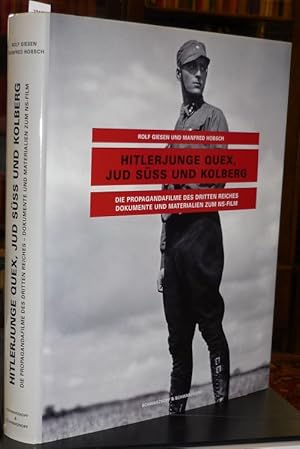 Seller image for Hitlerjunge Quex, Jud Sss und Kolberg. Die Propagandafilme des Dritten Reiches. Dokumente und Materialien zum NS-Film. for sale by Antiquariat Dwal
