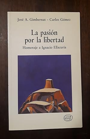 Immagine del venditore per La pasin por la libertad: Homenaje a Ignacio Ellacura venduto da Domiduca Libreros