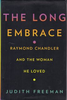 The Long Embrace: Raymond Chandler and the Woman He Loved