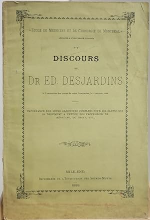 Discours du Dr. Ed. Desjardins à l'ouverture de cette Institution, le 2 octobre 1888. Importance ...