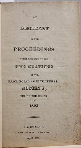 An abstract of the proceedings which occured at the two meetings of the Provincial agricultural s...