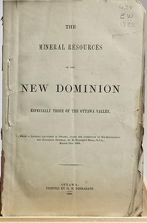 The mineral resources of the New Dominion especially those of the Ottawa Valley