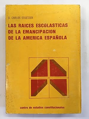 Imagen del vendedor de Lals races escolsticas de la emancipacin de la Amrica espaola a la venta por El Galen-Roberto Cataldo