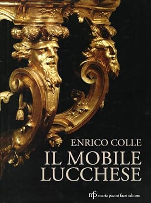 Bild des Verkufers fr IL MOBILE LUCCHESE. Dal Cinquecento all'Ottocento. zum Verkauf von studio bibliografico pera s.a.s.