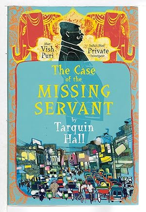 Seller image for THE CASE OF THE MISSING SERVANT: From the Files of Vish Puri, India's Most Private Investigator. for sale by Bookfever, IOBA  (Volk & Iiams)