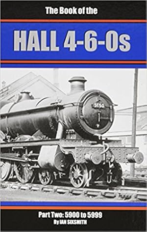 THE BOOK OF THE HALL 4-6-0s Part Two : 5900 to 5999
