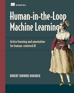 Seller image for Human-in-the-Loop Machine Learning : Active Learning and Annotation for Human-Centered AI for sale by GreatBookPrices