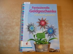 Seller image for Fantasievolle Geldgeschenke individuell gestalten for sale by Gebrauchtbcherlogistik  H.J. Lauterbach