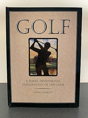 Seller image for Golf: A Three-Dimensional Exporation of the Game [FIRST EDITION, FIRST PRINTING] for sale by Vero Beach Books