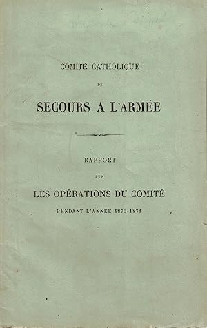 Seller image for Rapport sur les oprations du Comit pendant l'anne 1870-1871. for sale by Mouvements d'Ides - Julien Baudoin