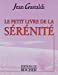 Image du vendeur pour Le Petit Livre de la sérénité [FRENCH LANGUAGE - Soft Cover ] mis en vente par booksXpress