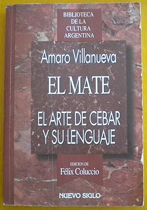 Imagen del vendedor de El mate. El arte de cebar y su lenguaje a la venta por Libreria Ninon