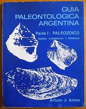 Imagen del vendedor de Gua paleontolgica argentina. Parte I: Paleozoico. Faunas carbnicas y permicas a la venta por Libreria Ninon