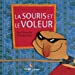 Bild des Verkufers fr La Souris Et Le Voleur (French Edition) [FRENCH LANGUAGE - No Binding ] zum Verkauf von booksXpress