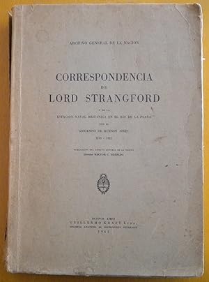 Correspondencia de Lord Strangford y de la Estación Naval Británica en el Río de La Plata con el ...