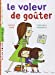 Bild des Verkufers fr Le voleur de go »ter (French Edition) [FRENCH LANGUAGE - Soft Cover ] zum Verkauf von booksXpress