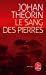 Imagen del vendedor de Le Sang DES Pierres (French Edition) [FRENCH LANGUAGE - Soft Cover ] a la venta por booksXpress