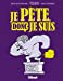 Imagen del vendedor de Je pète, donc je suis [FRENCH LANGUAGE - Hardcover ] a la venta por booksXpress