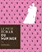 Image du vendeur pour Le petit roman du mariage (French Edition) [FRENCH LANGUAGE - Hardcover ] mis en vente par booksXpress