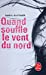 Bild des Verkufers fr Quand Souffle Le Vent Du Nord (Ldp Litterature) (French Edition) [FRENCH LANGUAGE - Soft Cover ] zum Verkauf von booksXpress