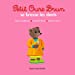 Bild des Verkufers fr Petit Ours Brun se brosse les dents [FRENCH LANGUAGE - No Binding ] zum Verkauf von booksXpress