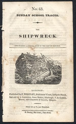 The Shipwreck (No. 43: Sunday School Tracts.)(circa 1809)