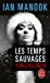 Image du vendeur pour Les Temps sauvages (French Edition) [FRENCH LANGUAGE - Soft Cover ] mis en vente par booksXpress