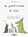 Seller image for Le Petit Monde de Liz [FRENCH LANGUAGE - No Binding ] for sale by booksXpress