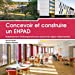 Image du vendeur pour Concevoir et construire un EHPAD: Etablissement d'hébergement pour personnes âgées dépendantes [FRENCH LANGUAGE - Hardcover ] mis en vente par booksXpress