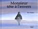 Bild des Verkufers fr monsieur tete a l'envers [FRENCH LANGUAGE - No Binding ] zum Verkauf von booksXpress