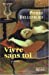 Seller image for Vivre sans toi (French Edition) [FRENCH LANGUAGE] Paperback for sale by booksXpress