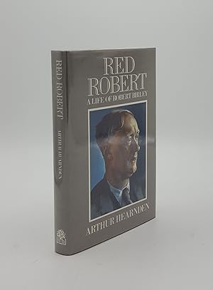 Bild des Verkufers fr RED ROBERT A Life of Robert Birley zum Verkauf von Rothwell & Dunworth (ABA, ILAB)