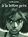 Imagen del vendedor de A la lettre près [FRENCH LANGUAGE - No Binding ] a la venta por booksXpress