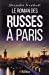 Bild des Verkufers fr Le Roman des Russes à Paris [FRENCH LANGUAGE - Soft Cover ] zum Verkauf von booksXpress