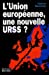 Bild des Verkufers fr L'Union europ ©enne, une nouvelle URSS ? (French Edition) [FRENCH LANGUAGE - Soft Cover ] zum Verkauf von booksXpress