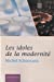 Image du vendeur pour Les idoles de la modernité [FRENCH LANGUAGE - Soft Cover ] mis en vente par booksXpress