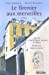 Bild des Verkufers fr Le Grenier aux merveilles (French Edition) [FRENCH LANGUAGE - Soft Cover ] zum Verkauf von booksXpress