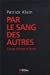 Image du vendeur pour Par le sang des autres . [FRENCH LANGUAGE - Soft Cover ] mis en vente par booksXpress