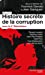Bild des Verkufers fr Histoire secrète de la corruption sous la Ve république [FRENCH LANGUAGE - Soft Cover ] zum Verkauf von booksXpress