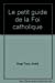 Image du vendeur pour Le petit guide de la Foi catholique (French Edition) [FRENCH LANGUAGE - Soft Cover ] mis en vente par booksXpress