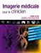 Image du vendeur pour imagerie medicale pour le clinicien [FRENCH LANGUAGE - Soft Cover ] mis en vente par booksXpress