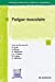 Bild des Verkufers fr Fatigue musculaire (French Edition) [FRENCH LANGUAGE - Soft Cover ] zum Verkauf von booksXpress